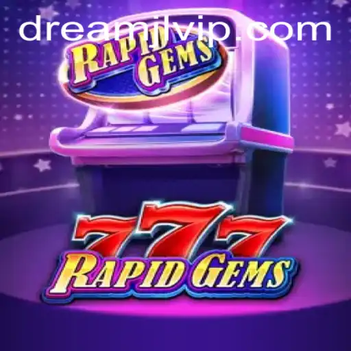 Explore the Exciting World of RapidGems777